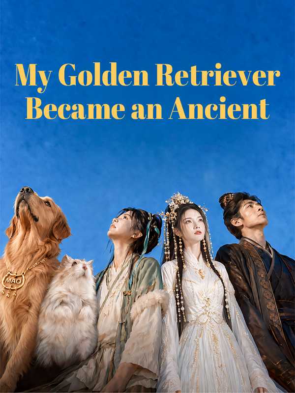 My Golden Retriever Became an Ancient poster