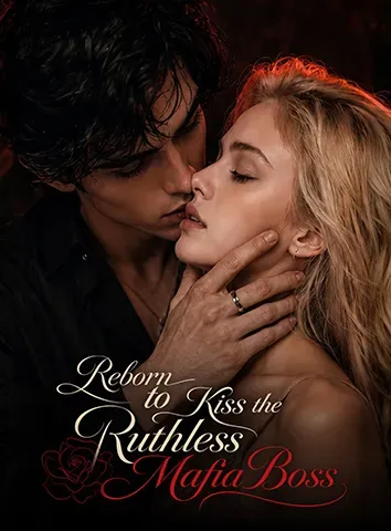 Reborn to Kiss the Ruthless Mafia Boss poster