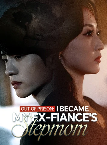 Out Of Prison: I Became My Ex-Fiancé's Stepmom poster