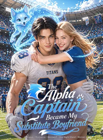 The Alpha Captain Became My Substitute Boyfriend poster