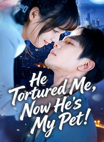 He Tortured Me, Now He's My Pet! poster