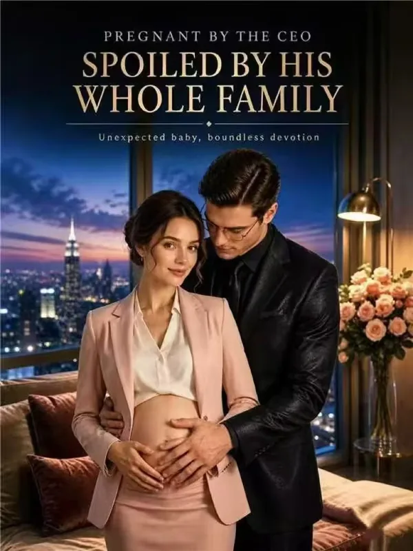 Pregnant by the CEO, Spoiled by His Whole Family poster