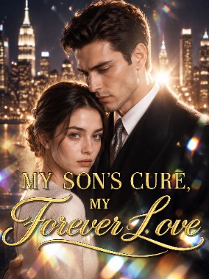 My Son's Cure, My Forever Love (FULL) poster