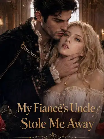 My Fiancé’s Uncle Stole Me Away poster