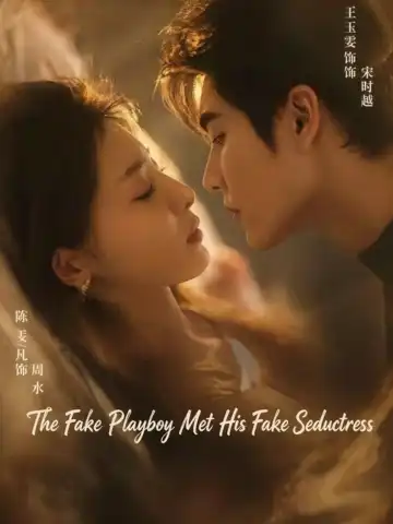 The Fake Playboy Met His Fake Seductress poster