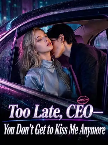 Too Late, CEO—You Don’t Get to Kiss Me Anymore poster