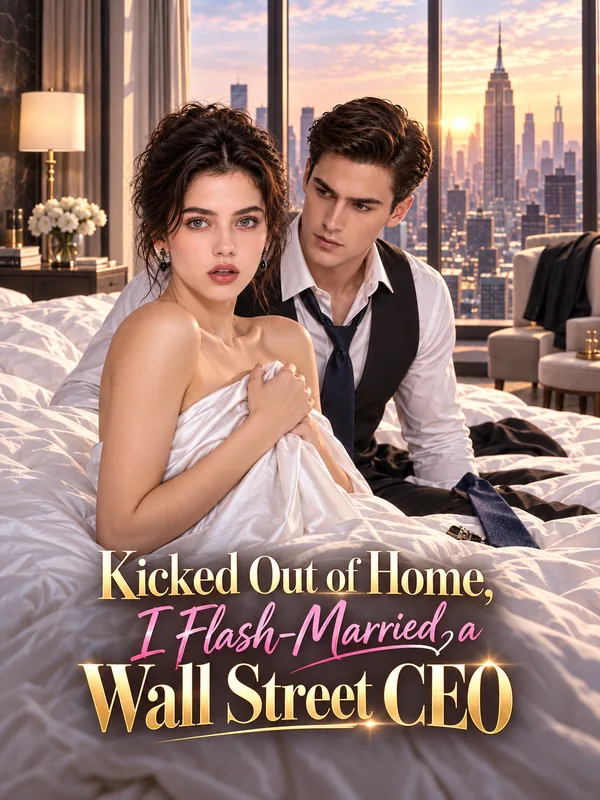 Kicked Out Of Home, I Flash-Married a Wall Street CEO poster