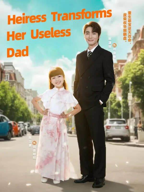 Heiress Transforms Her Useless Dad poster