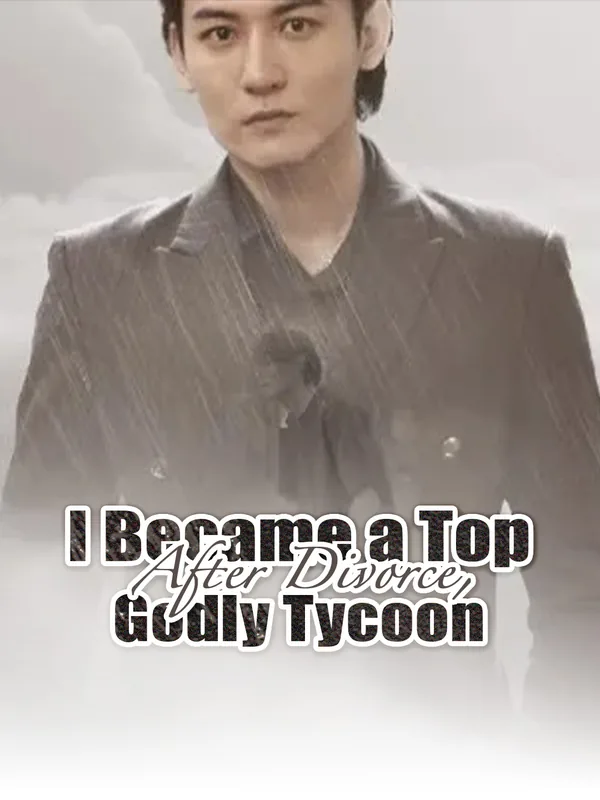 After Divorce, I Became a Top Godly Tycoon poster